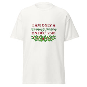 December Morning Person | Unisex classic tee